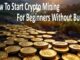 How To Start Crypto Mining For Beginners Without Budget