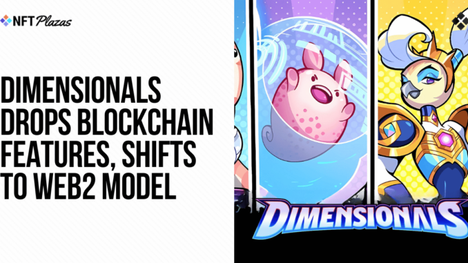 Dimensionals Drops Blockchain Features, Shifts to Web2 Model