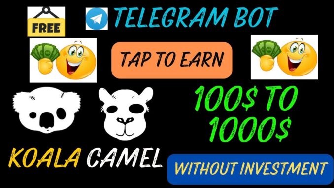 KOALA and CAMEL FREE TELEGRAM BOT MINING AIRDROP | 100$ to 5000$ PROFIT | LISTING SOON - JOIN FAST