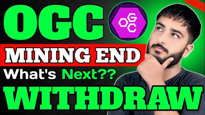 OGC Mining Update 2024 | OGC Price, Withdrawal Guide & Latest OGC App Updates/OGC Mining New Update