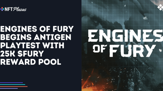 Engines of Fury Begins 'The Antigen' with 25K $FURY Reward Pool