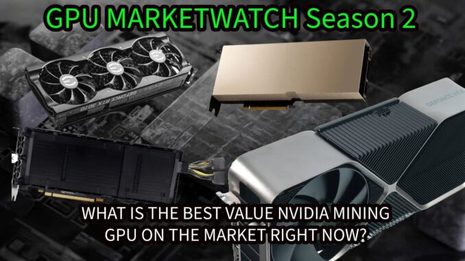 GPU MINING PRICE GUIDE: what is the BEST VALUE GPU YOU CAN BUY: GPU MARKETWATCH Season 2 starts now!