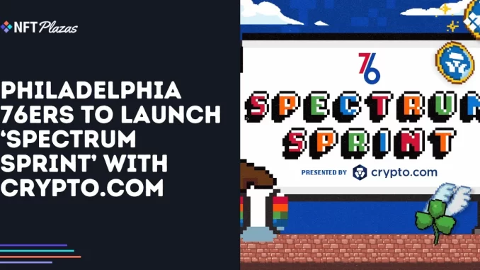 Philadelphia 76ers to Launch ‘Spectrum Sprint’ with Crypto.com