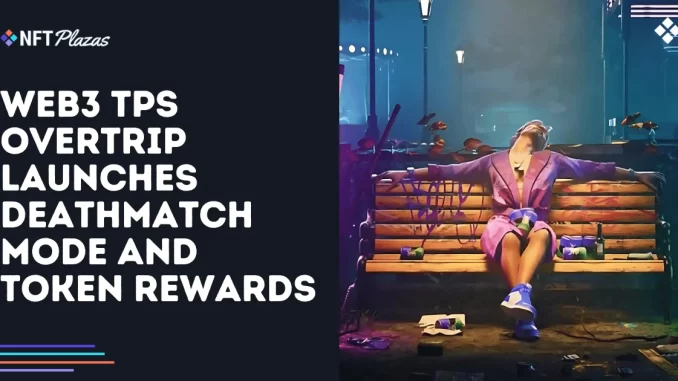 OverTrip Launches Deathmatch Mode with Token Rewards