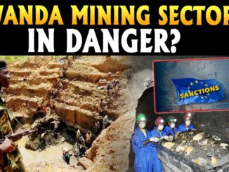 Rwanda Mining News: Threat Of EU Sanctions Hangs Over Rwanda's Mining Sector | Paul Kagame | RTV