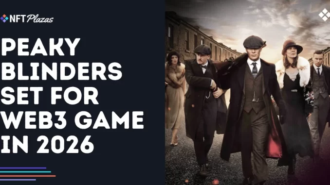 Peaky Blinders Set for Blockchain Game Adaptation in 2026