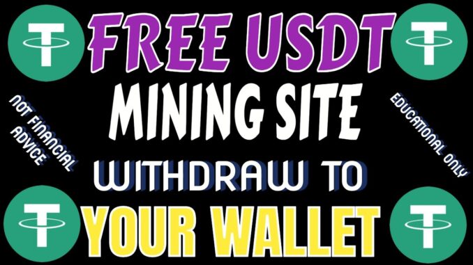 Free Tether (USDT) Mining Website 2025 – Beginner Tutorial